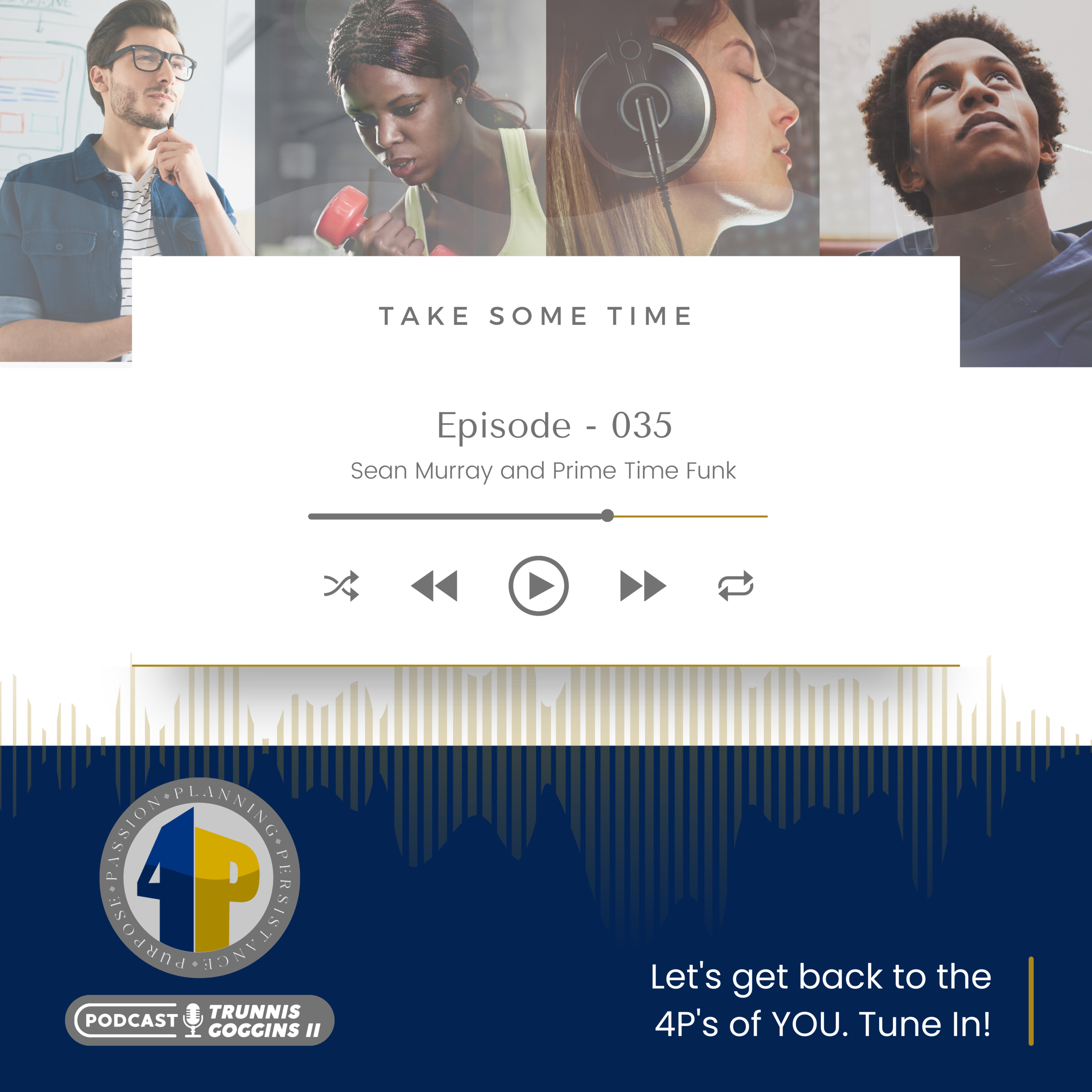 The 4P’s Podcast With Trunnis Goggins II