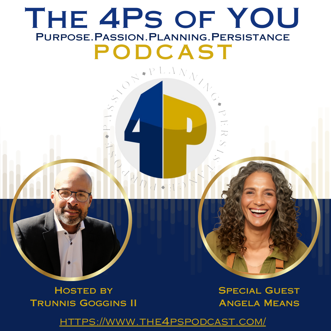 ποΈ The 4Ps of You Podcast | Special Guest: Angela Means π ποΈ The 4Ps of You Podcast | Special Guest: Angela Means π
