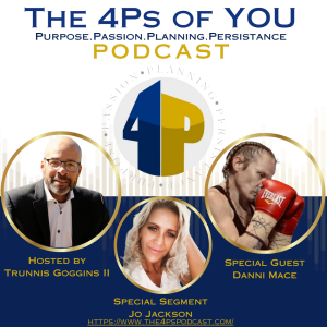 The 4Ps of You with Trunnis Goggins II EPISODE 102: From Prison to the Pro Ring: Danni Mace’s Comeback Story & the Power of Uncommon Thinking