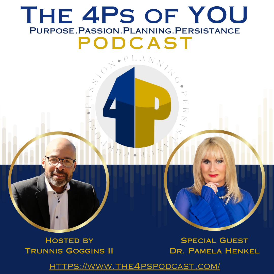 The 4P's Podcast with Trunnis Goggins II