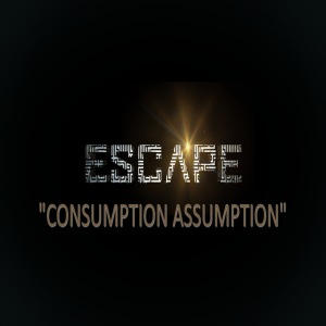 ESCAPE: Week 7: Consumption Assumption