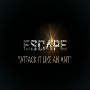 Escape: Week 5: Attack It Like an Ant