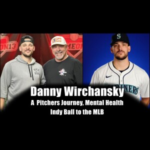 "90 Feet Away Podcast Ep. 1: Danny Wirchansky - A Pitcher's Journey"
