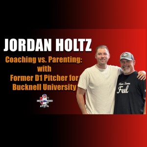 Coaching vs. Parenting: Eric Holtz Reflects on Mistakes with Son Jordan | 90 Feet Away Podcast