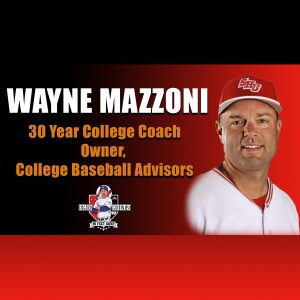 Unveiling the Secrets of College Baseball Success with Coach Wayne Mazzoni | 90 Feet Away with Olympic Coach Eric Holtz