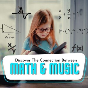 Discover the Relationship Between Math and Music in 5 Episodes.