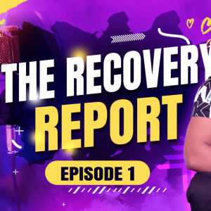 The Recovery Report Episode One