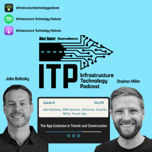 The App Evolution in Transit and Construction with Jake Bailosky and Stephen Miller