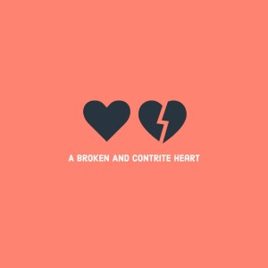 A Broken And Contrite Heart - 5/22/22