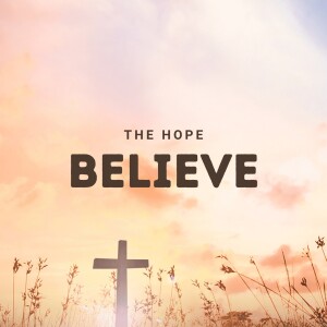 3/31/2024 - Easter Morning - Believe - Pastor Norm Oberlin