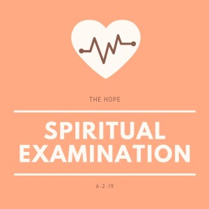 Spiritual Examination - 6-2-19
