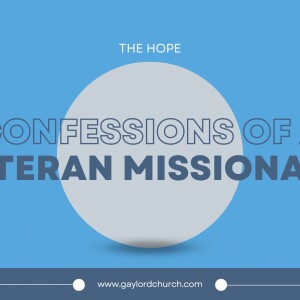 3/24/2024 - Confessions Of A Veteran Missionary - Pastor Gary Dickerson
