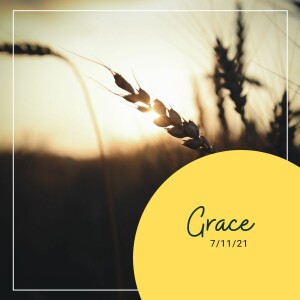 Grace - 7/11/21