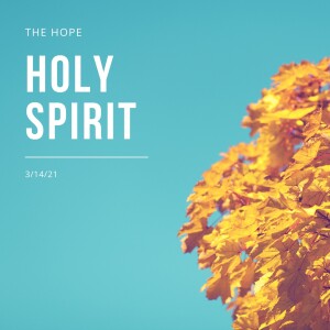 Holy Spirit - 3/14/21