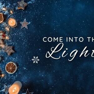 12-24-2023-Christmas: Come Into The Light-Pastor Norm Oberlin