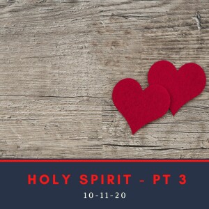 Holy Spirit Part 3 10-18-20