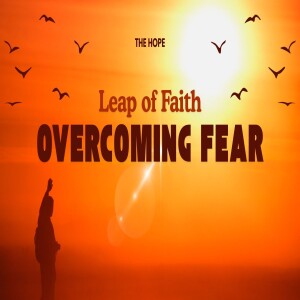 7/13/2025 - Leap of Faith Overcoming Fear - Pastor Norm Oberlin
