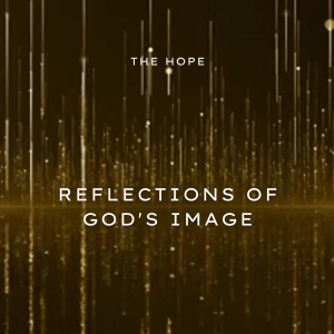 4/28/2024 - Reflections of God's Image - Pastor Norm Oberlin