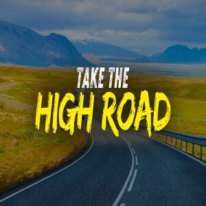 7/6/2025 - Take The High Road - Pastor Norm Oberlin