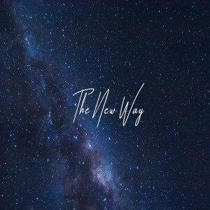 5/18/2025 - The New Way - Pastor Norm Oberlin