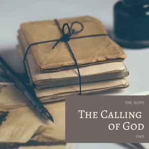 The Calling Of God Part 1 - 1/24/21