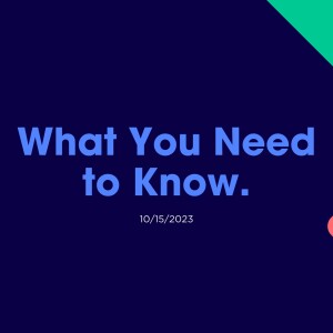 10/15/2023 - What You Need To Know - Pastor Norm Oberlin