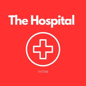 July 16, 2023 - The Hospital - Pastor Barb Oberlin