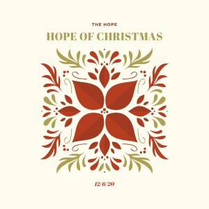 Hope Of Christmas Part 1 - 12/6/20