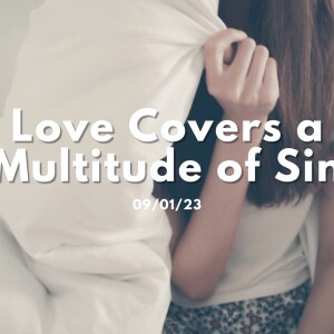 10/01/2023 - Love Covers A Multitude Of Sin - Martha Jo Davis