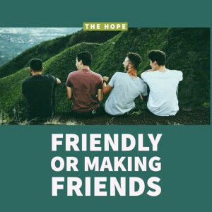 Friendly Or Making Friends - 2/13/22