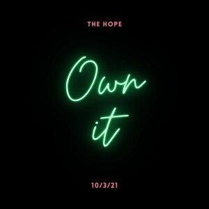 Own It Part 2 - 10/3/21