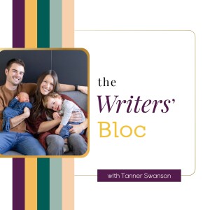 Ep. 55: Writerly Wisdom for Crafting Your Submitted Articles with Tanner Swanson