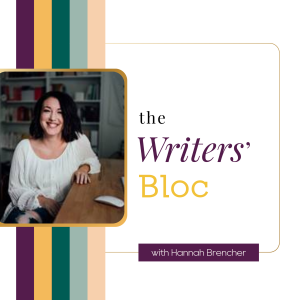 Ep 74 The Power of Unplugging for Writers with Hannah Brencher