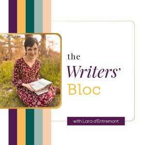 Ep. 21: Writing with Truth, Beauty, and Goodness with Lara D’Entremont