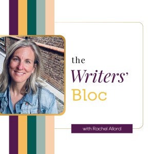 Ep. 41: How to Tell a Story: Building Blocks of Fiction with Rachel Allord