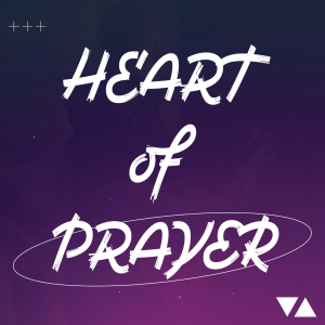 PRAYER OF SUPPLICATION | David Frye | Heart of Prayer