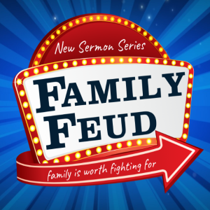 Family Feud: Wisdom for the Family