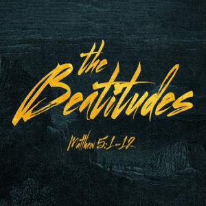 Aug 9, 2020: The Beatitudes