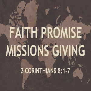 Oct 17, 2021: Faith Promise Missions Giving
