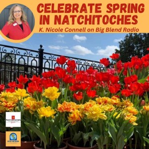Celebrate Spring 2024 in Natchitoches, Louisiana