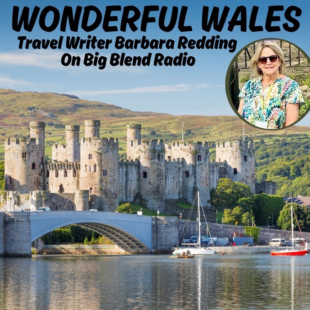 Travel Writer Barbara Redding Explores Wonderful Wales