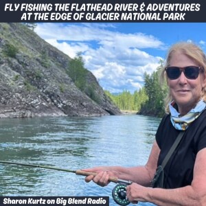 Sharon K. Kurtz - Fly Fishing on the Flathead River