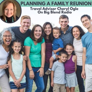 Travel Advisor Cheryl Ogle - Planning a Family Reunion