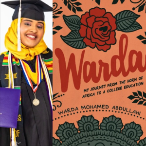 Warda: My Journey from the Horn of Africa to a College Education