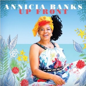 Reggae Artist Annicia Banks - Up Front!