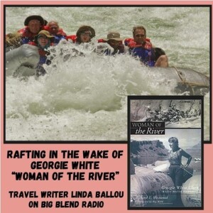 Linda Ballou - Rafting in the Wake of Georgie White