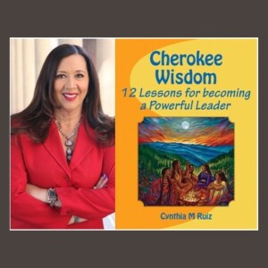 Cynthia M. Ruiz - Cherokee Wisdom