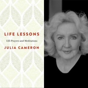 Julia Cameron - Life Lessons: 125 Prayers and Meditations