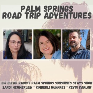 Palm Springs Road Trip Adventures