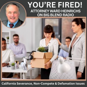 San Diego Employment Attorney Ward Heinrichs - You're Fired!